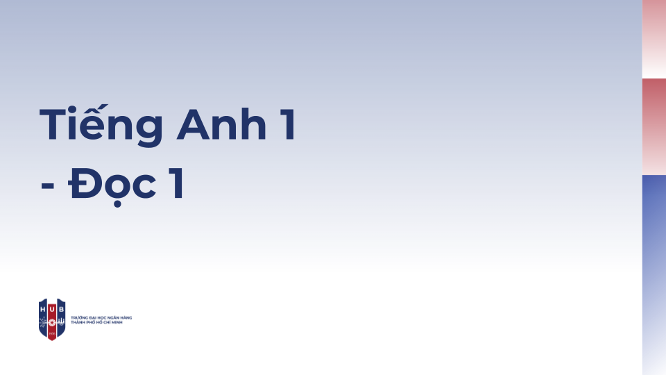 Tiếng Anh 1 - Đọc 1