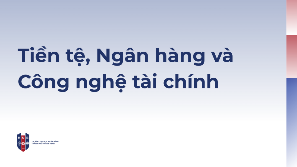 Tiền tệ, Ngân hàng và Công nghệ tài chính