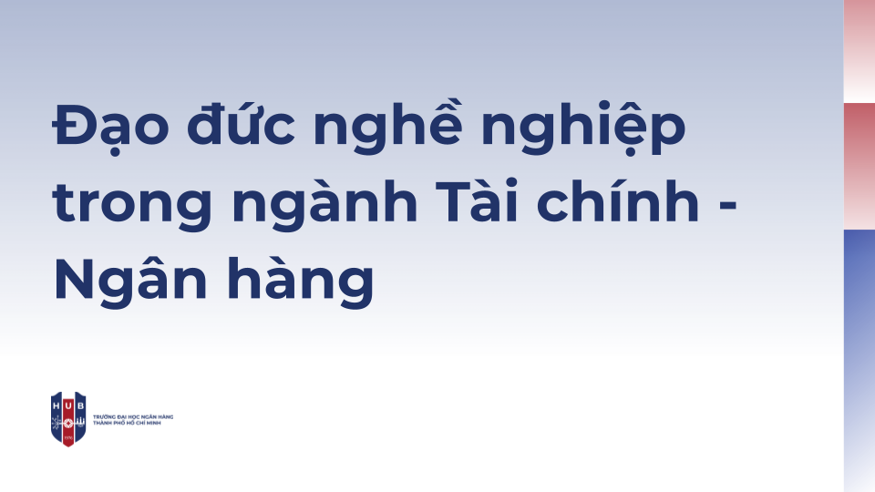 Đạo đức nghề nghiệp trong ngành tài chính ngân hàng